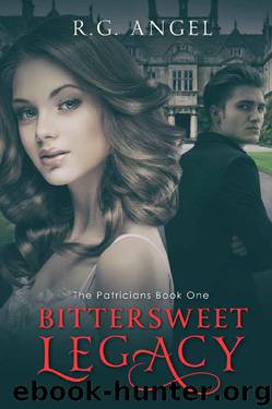 Bittersweet Legacy (The Patricians Book 1) by R.G. Angel