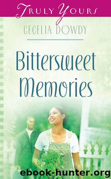Bittersweet Memories by Cecelia Dowdy