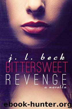 Bittersweet Revenge (Bittersweet #1) by J. L. Beck