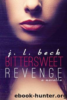 Bittersweet Revenge by J. L. Beck