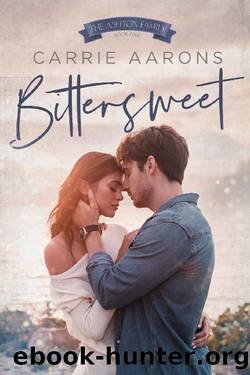 Bittersweet: A Star-Crossed Lovers Small Town Romance (Ashton Family Book 1) by Carrie Aarons