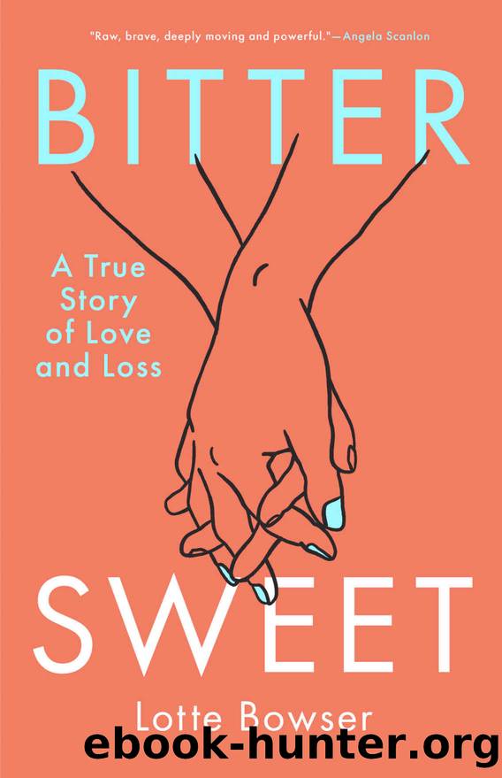 Bittersweet: A True Story of Love and Loss by Bowser Lotte