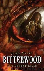 Bitterwood by James Maxey