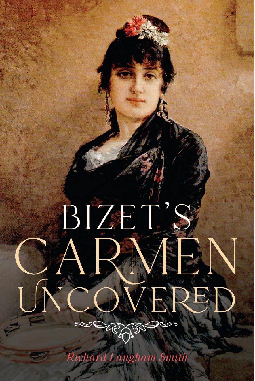 Bizet's Carmen Uncovered by Richard Langham Smith