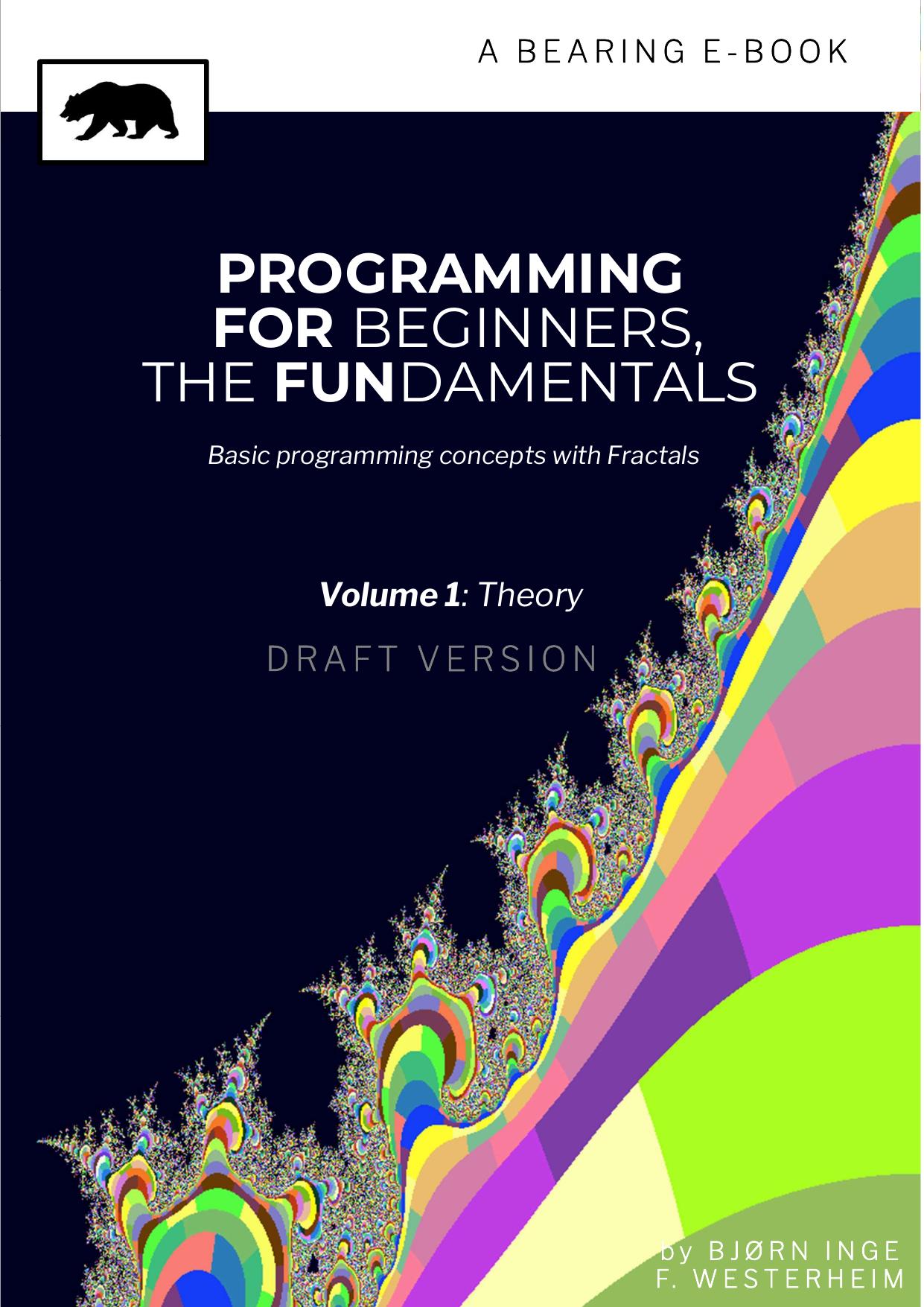 Bjoern IF Westerheim - Programming for beginners The fundamentals _Basic introduction to programming concepts with fractals - Self published - Draft Version- (2021).pdf by biw