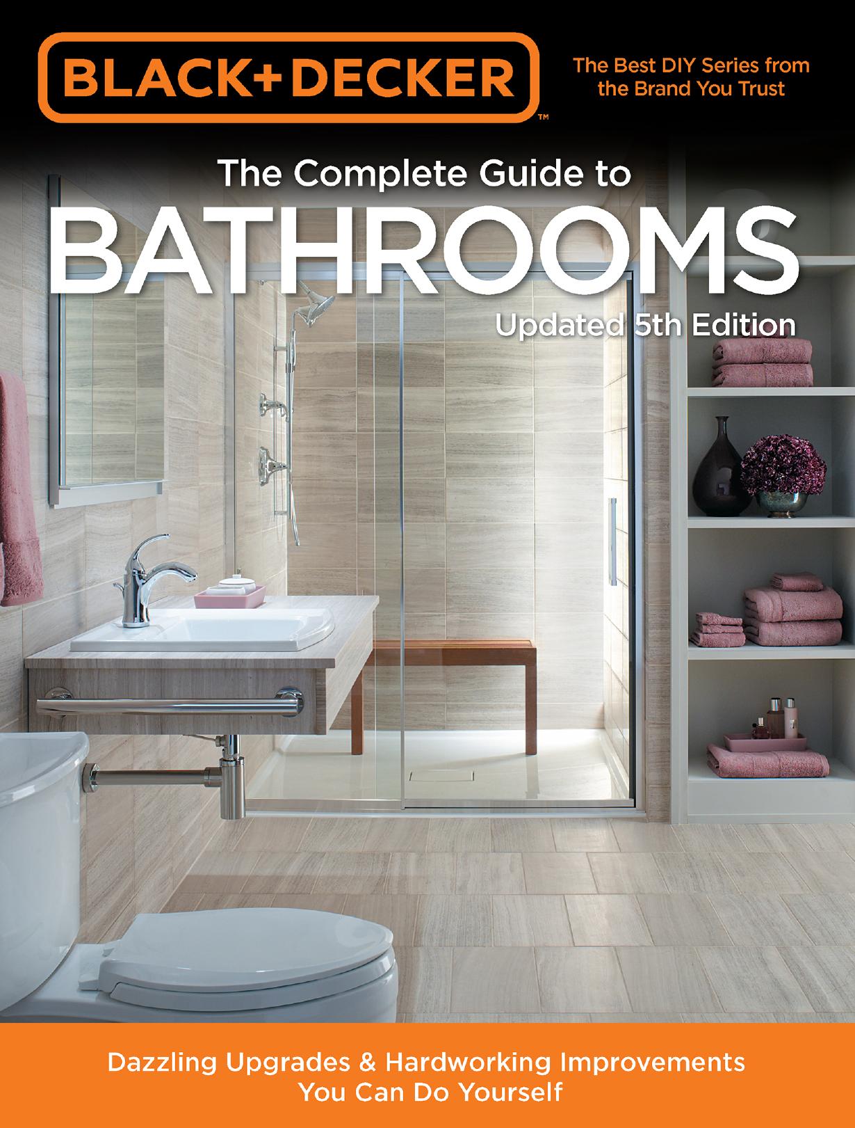 Black & Decker Complete Guide to Bathrooms: Dazzling Upgrades & Hardworking Improvements You Can Do Yourself by Press Editors of Cool Springs