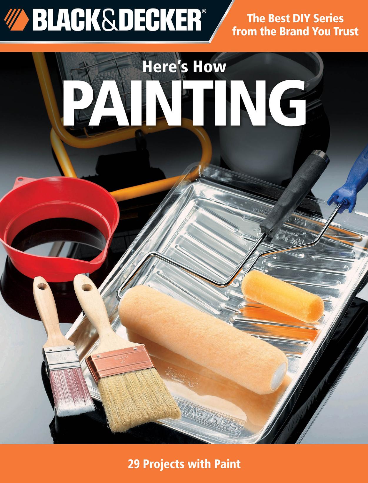 Black & Decker Here's How Painting: 29 Projects with Paint by Editors of CPi