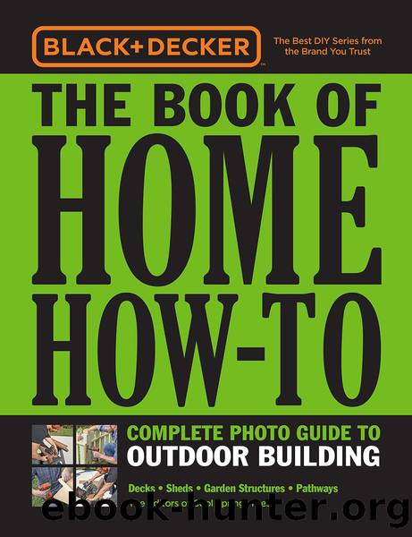 Black & Decker The Book of Home How-To Complete Photo Guide to Outdoor Building by Editors of Cool Springs Press;