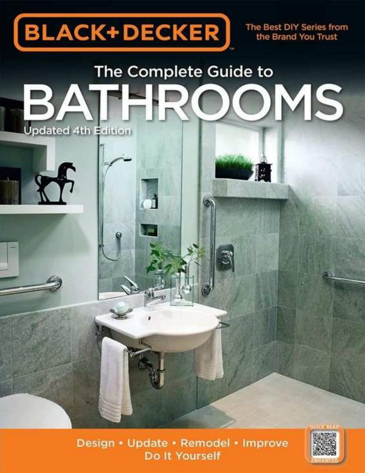 Black & Decker The Complete Guide to Bathrooms, Updated 4th Edition: Design * Update * Remodel * Improve * Do It Yourself (Black & Decker Complete Guide) by Editors of Cool Springs Press