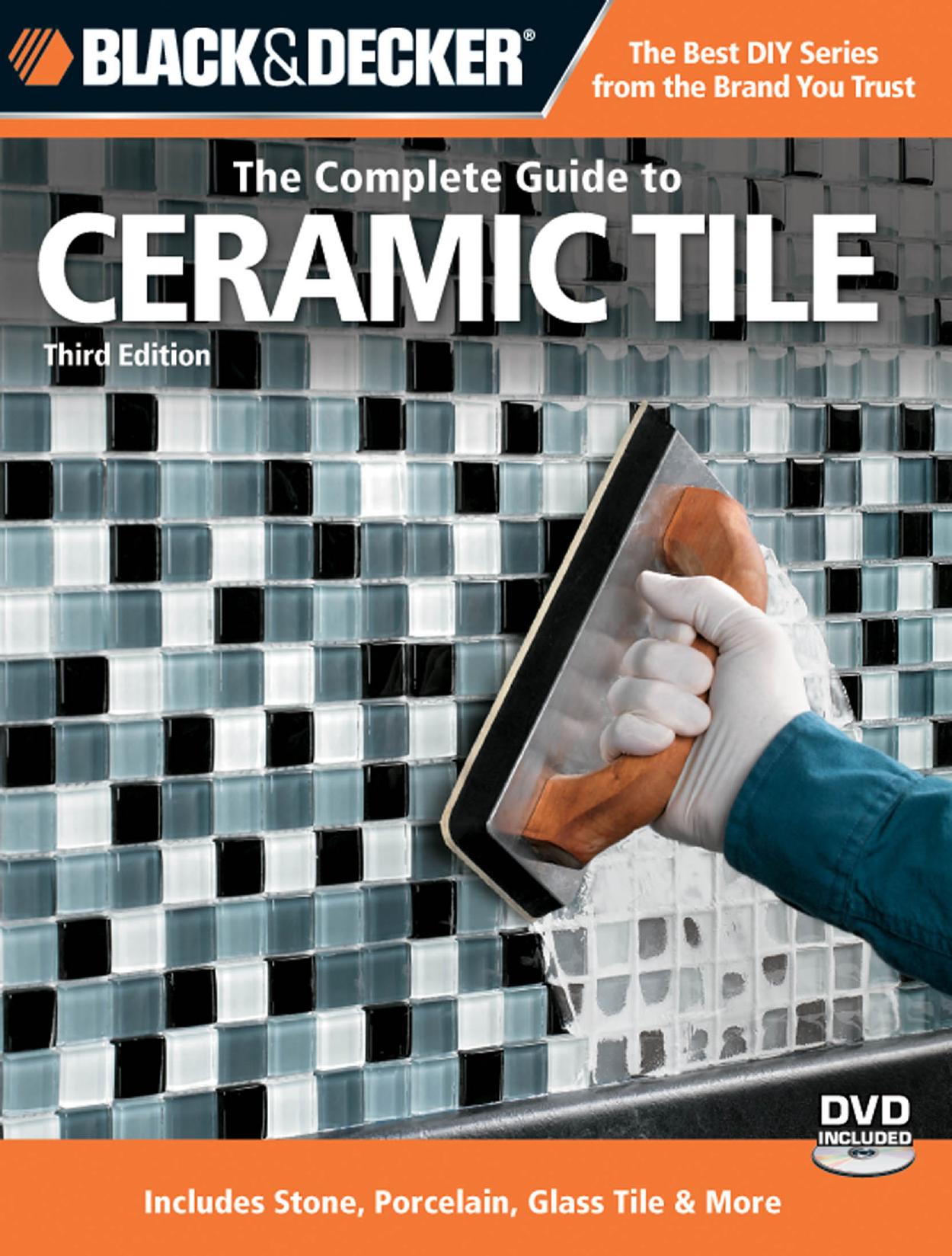 Black & Decker The Complete Guide to Ceramic Til: Includes Stone, Porcelain, Glass Tile & More [Repost] by Carter Glass