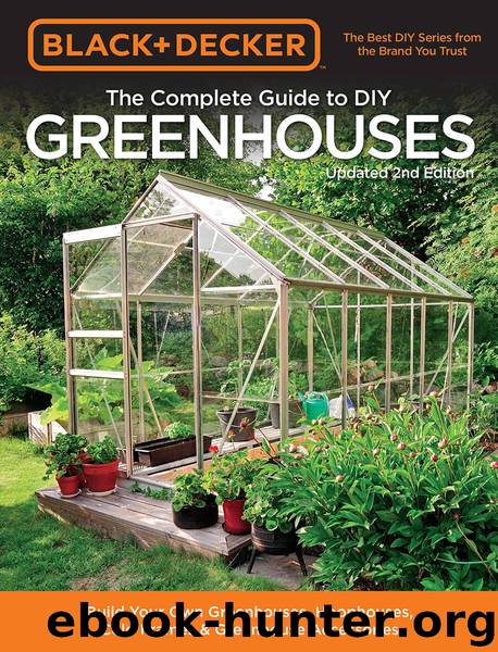 Black & Decker The Complete Guide to DIY Greenhouses by Philip Schmidt