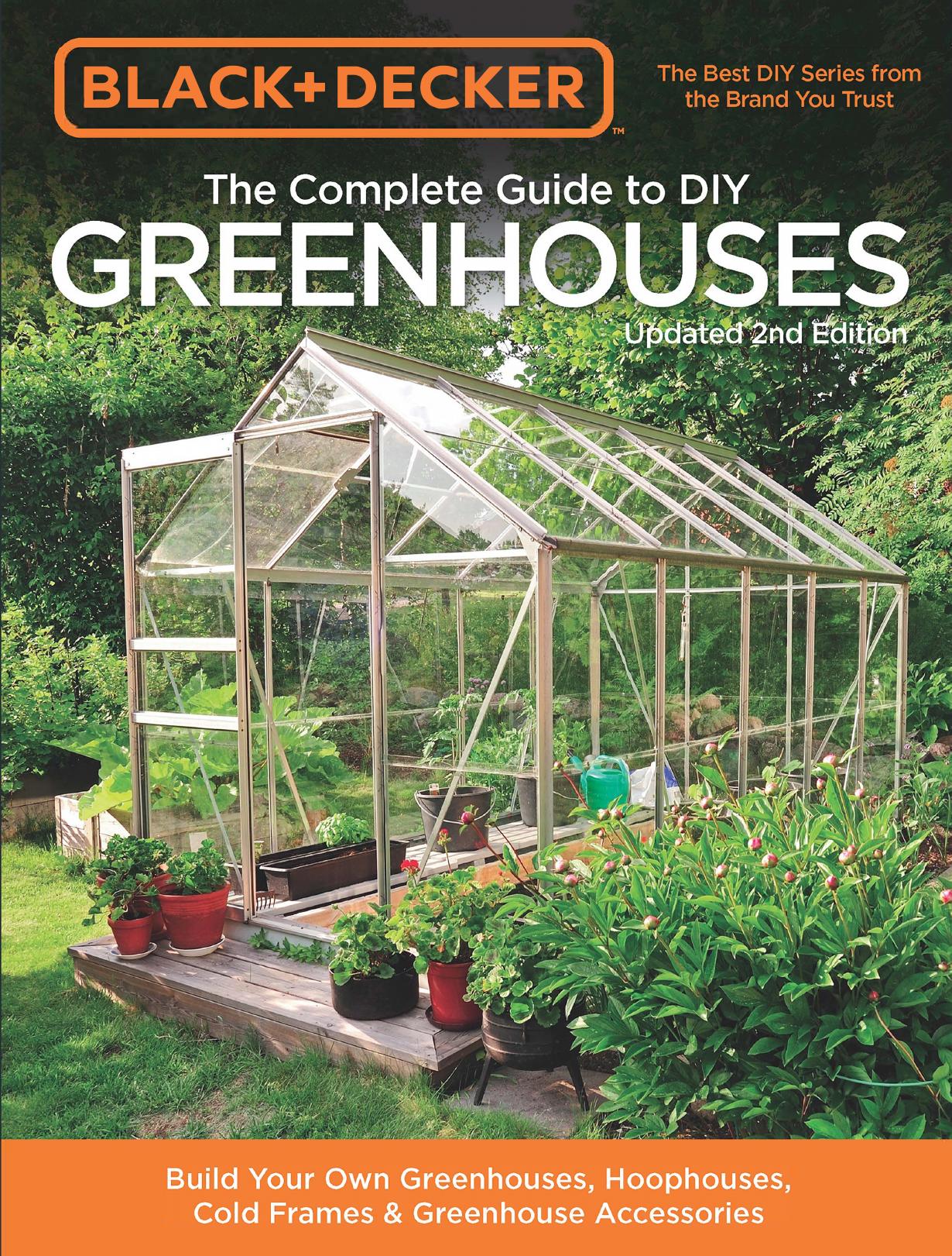 Black & Decker The Complete Guide to DIY Greenhouses, Updated 2nd Edition: Build Your Own Greenhouses, Hoophouses, Cold Frames by Unknow