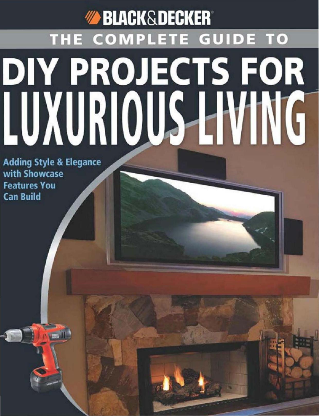 Black & Decker The Complete Guide to DIY Projects for Luxurious Living by Unknown