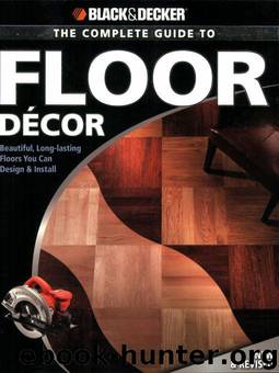 Black & Decker The Complete Guide to Floor Decor: Beautiful, Long-lasting Floors You Can Design & Install (Black & Decker Complete Guide) by Unknown