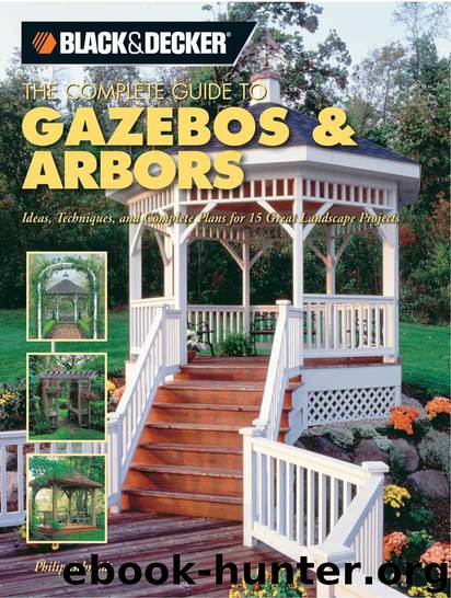 Black & Decker The Complete Guide to Gazebos & Arbors (Black & Decker Complete Guide) by Phil Schmidt