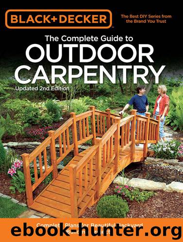 Black & Decker The Complete Guide to Outdoor Carpentry by Editors of Cool Springs Press