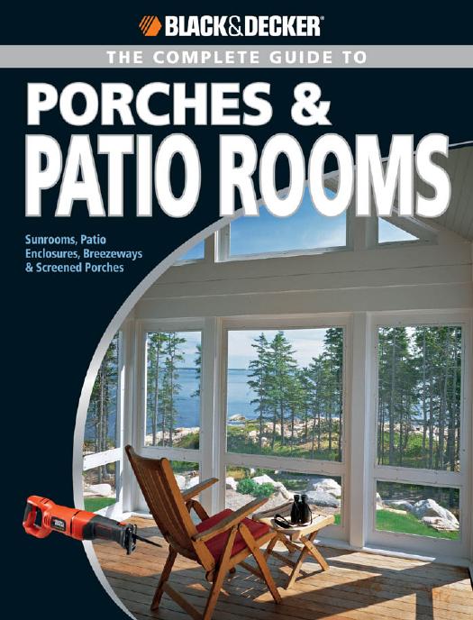 Black & Decker The Complete Guide to Porches & Patio Rooms by Phil Schmidt