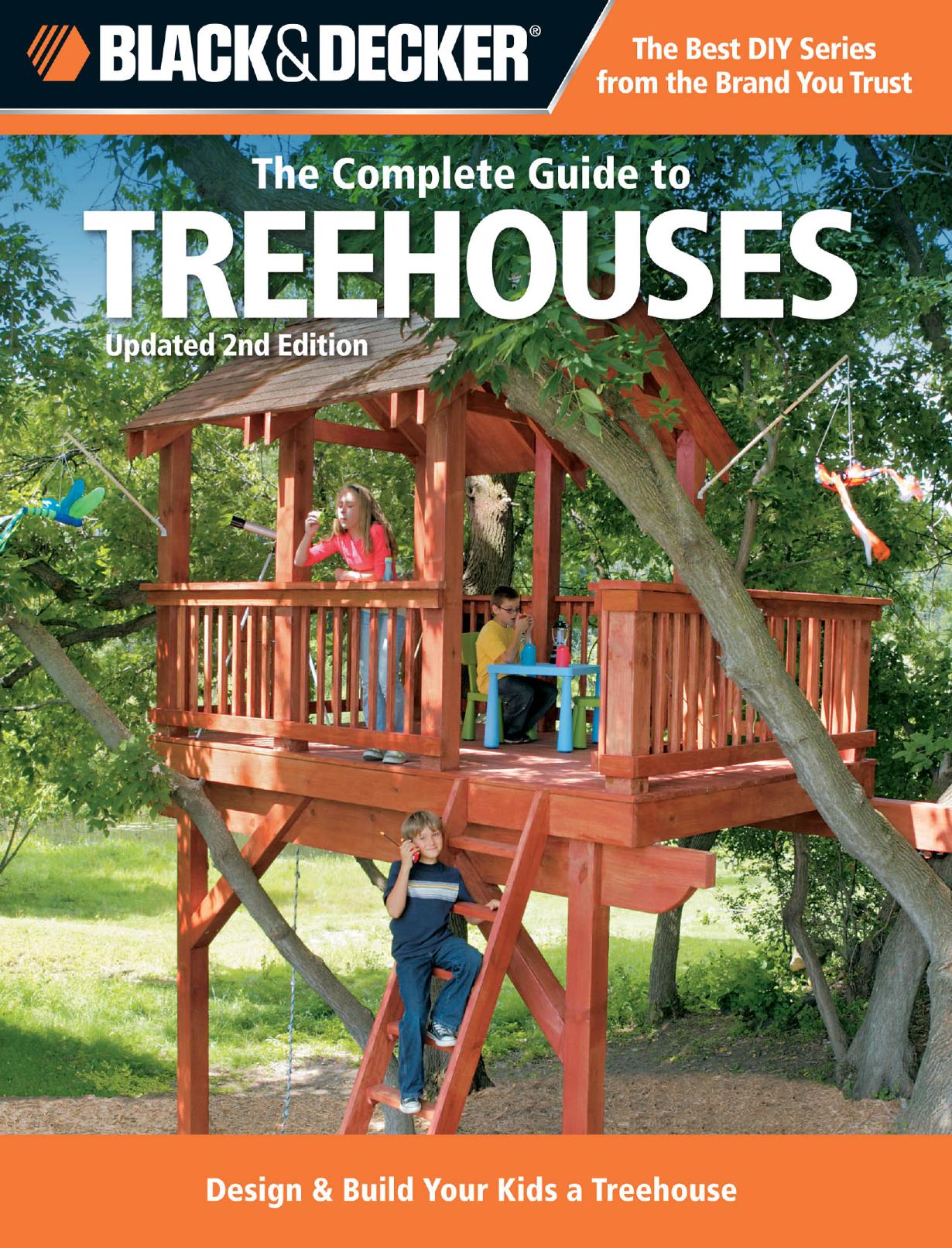 Black & Decker The Complete Guide to Treehouses: Design & Build Your Kids a Treehouse by Philip Schmidt