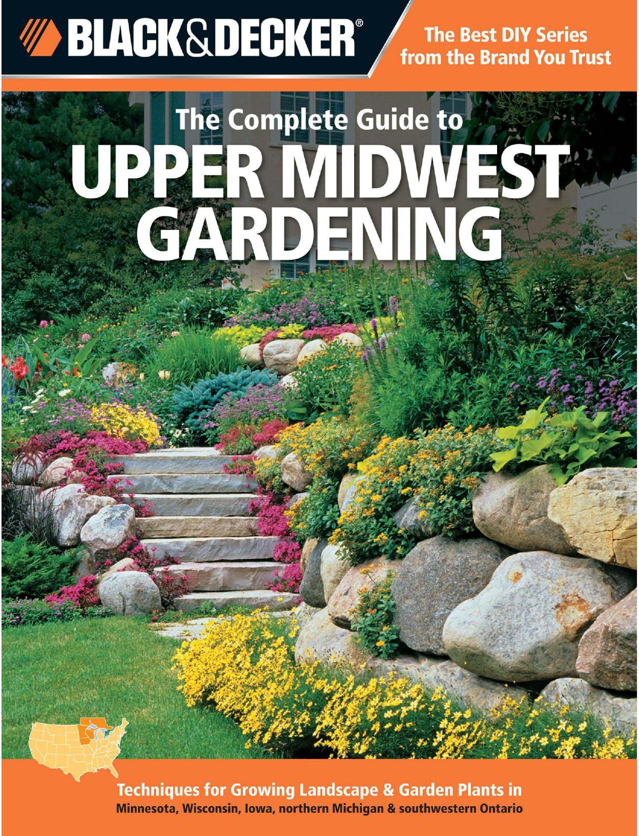 Black & Decker The Complete Guide to Upper Midwest Gardening by Lynn M. Steiner