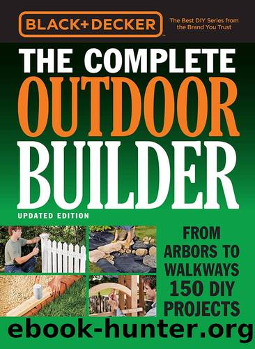 Black & Decker The Complete Outdoor Builder by Editors of Cool Springs Press