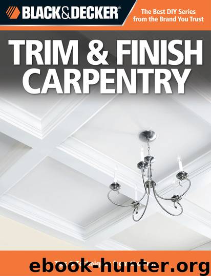 Black & Decker Trim & Finish Carpentry by Editors of Creative Publishing