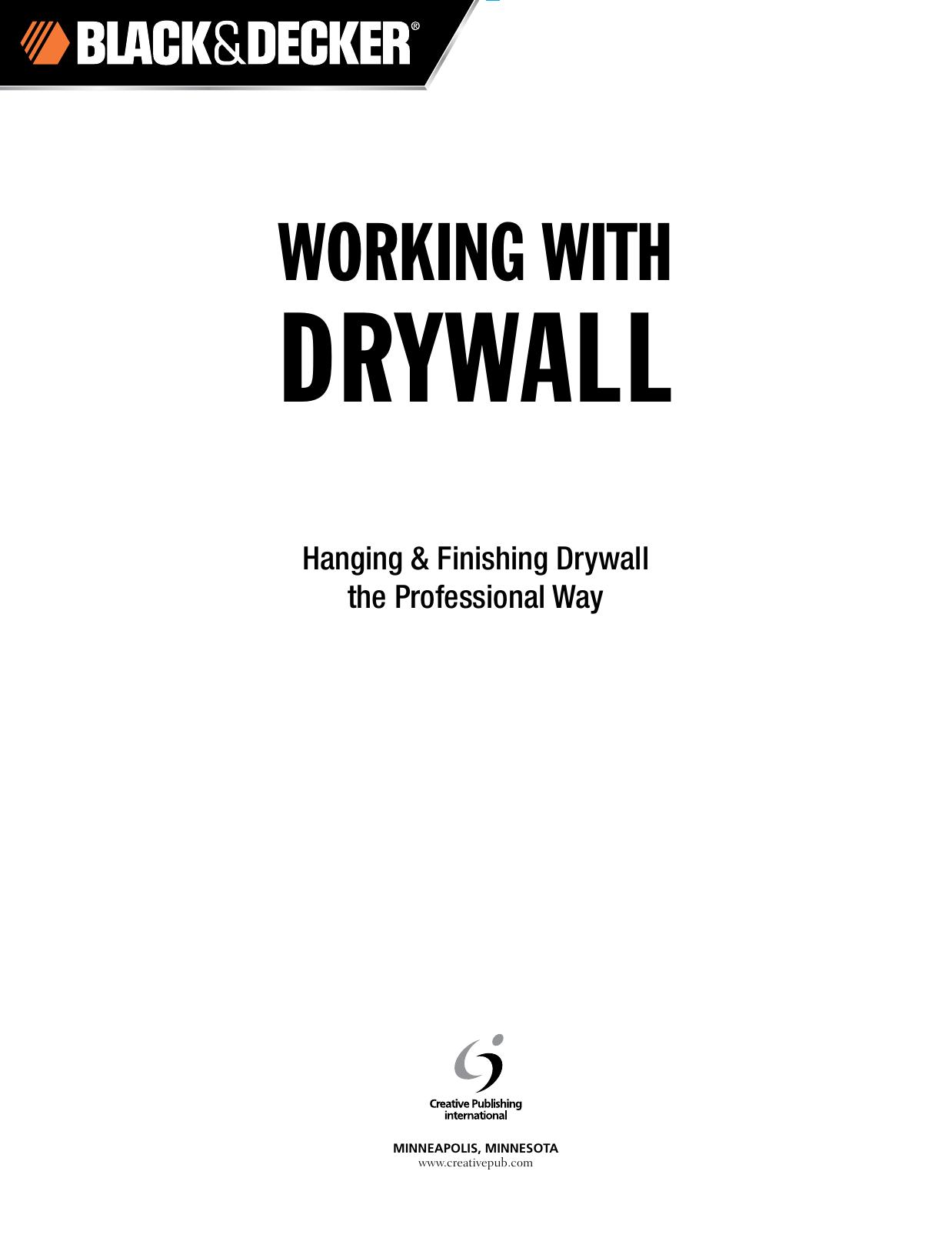 Black & Decker Working with Drywall Hanging & Finishing Drywall the Professional Way by Unknown