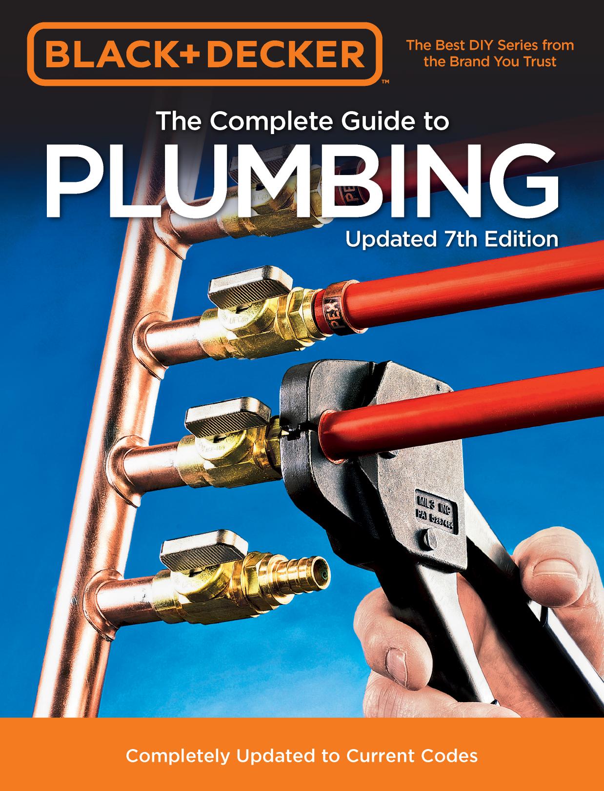 Black & Decker the Complete Guide to Plumbing 7th Edition: Completely Updated to Current Codes by Black & Decker Corporation (Towson Md.)