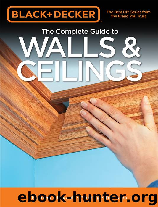 Black & Decker the Complete Guide to Walls & Ceilings by Editors of Cool Springs Press