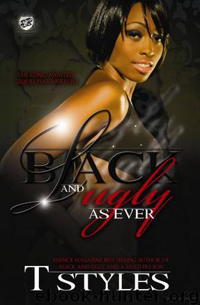 Black & Ugly as Ever (The Cartel Publications Presents) by T. Styles