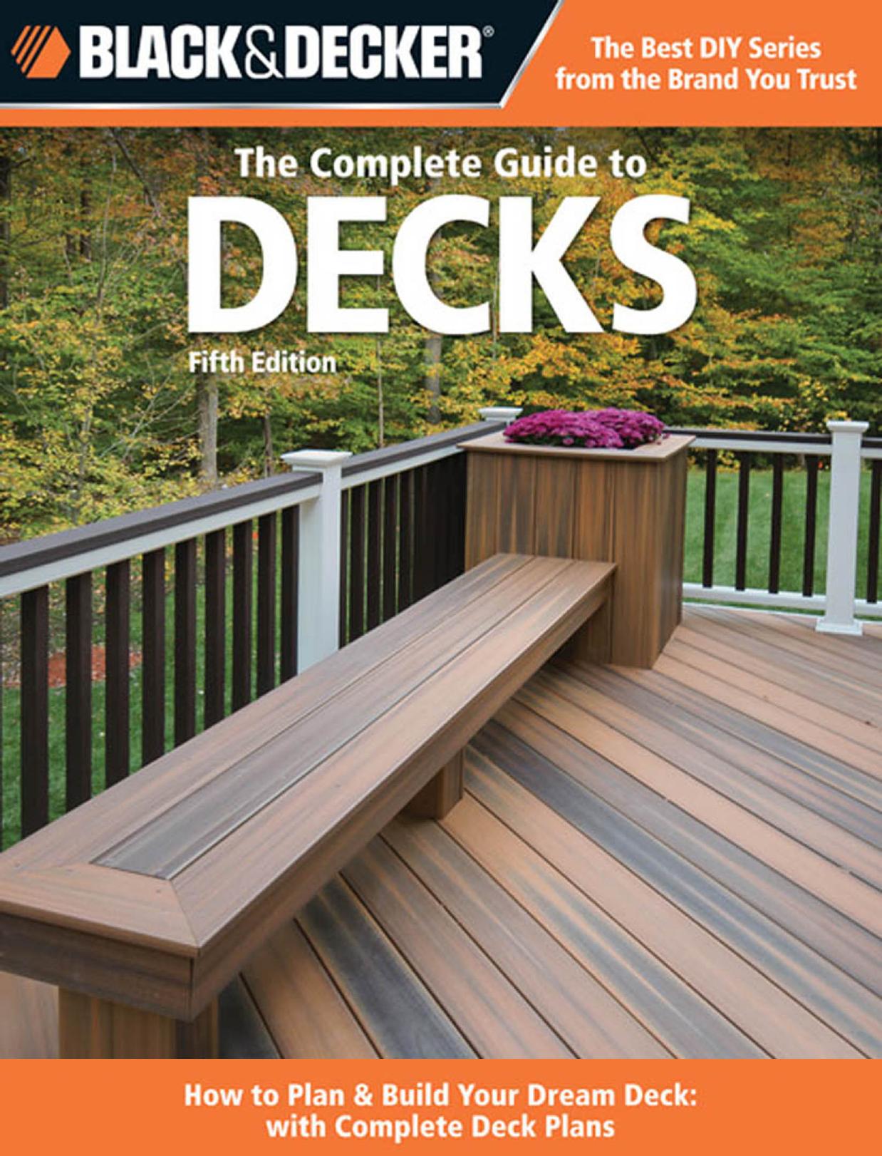 Black & decker The complete guide to decks by Black & Decker Corporation (Towson