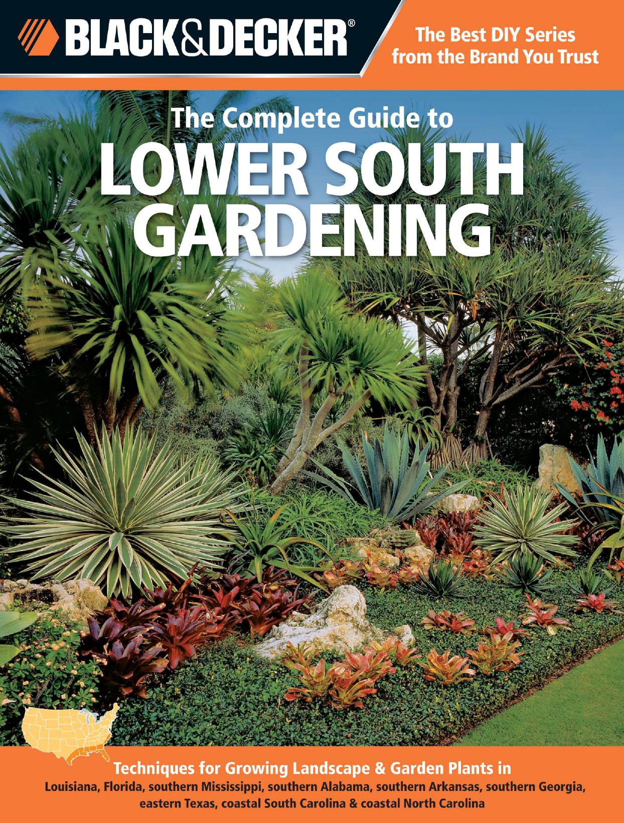 Black & decker The complete guide to lower south gardening : techniques for growing landscape & garden plants in Louisiana, Florida, southern Mississippi, southern Alabama, souther by Lynn M Steiner