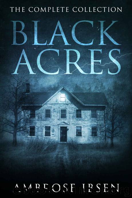 Black Acres- The Complete Collection by Ambrose Ibsen