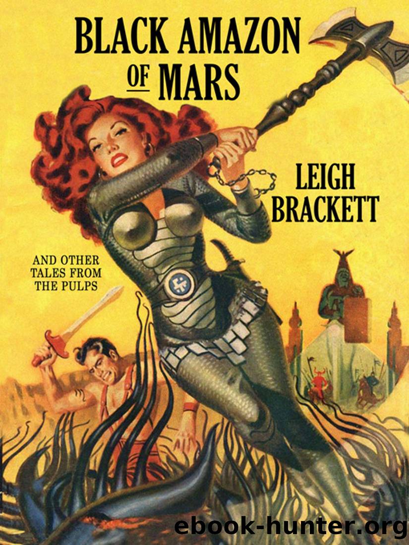 Black Amazon of Mars and Other Tales From the Pulps by Leigh Brackett