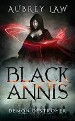 Black Annis 3: Demon Destroyer by Aubrey Law