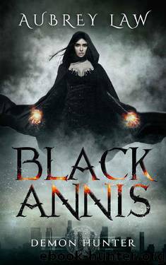 Black Annis: Demon Hunter (Dark Urban Fantasy Book 1) by Aubrey Law