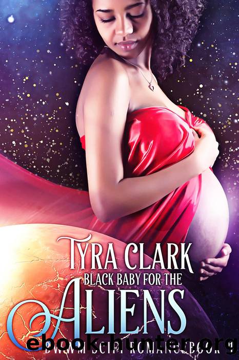 Black Baby For The Aliens (BWWM Scifi Romance, #4) by Tyra Clark