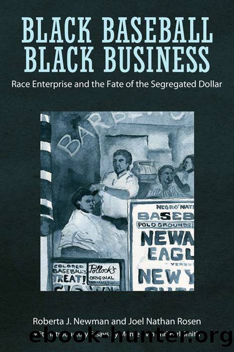 Black Baseball, Black Business by Newman Roberta J.;Rosen Joel Nathan;