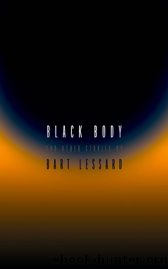 Black Body and Other Stories by Bart Lessard