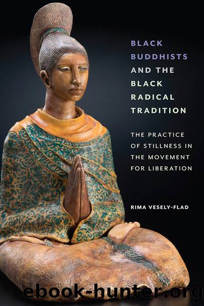 Black Buddhists and the Black Radical Tradition by Rima Vesely-Flad