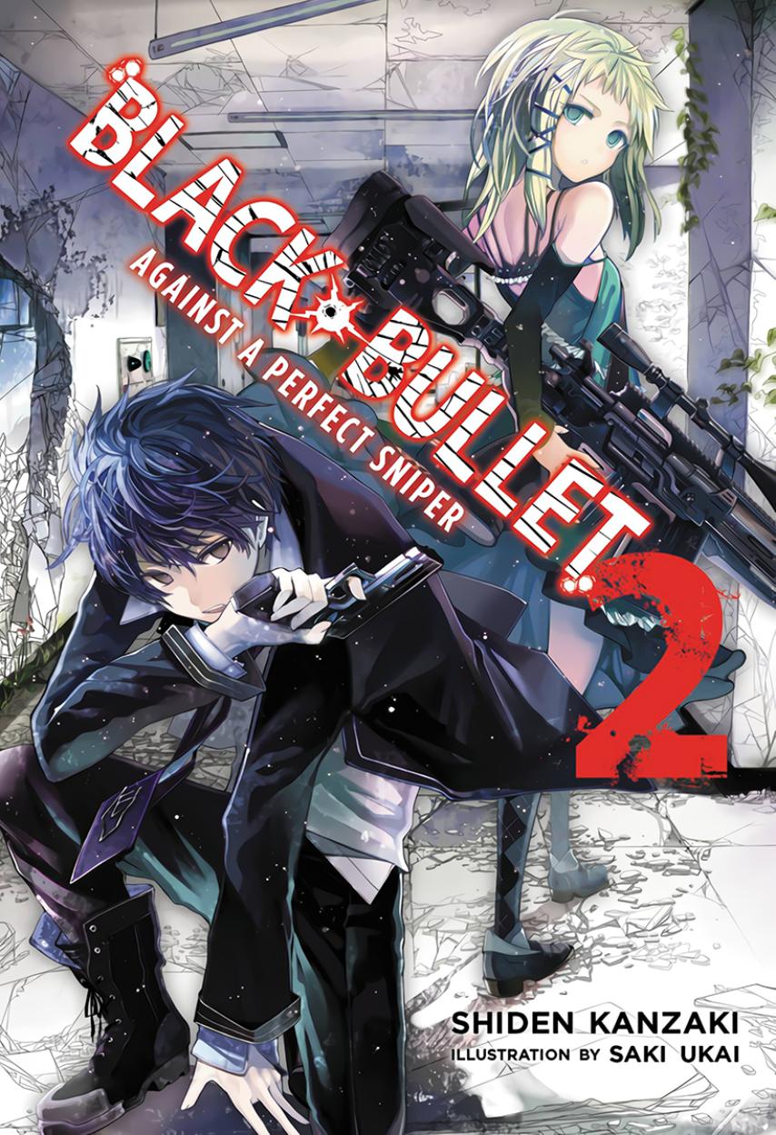 Black Bullet - Volume 02 - Against a Perfect Sniper by Shiden Kanzaki & Saki Ukai