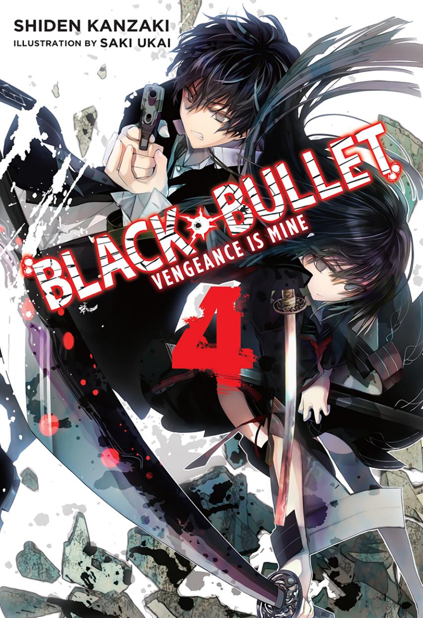 Black Bullet - Volume 04 - Vengeance is Mine by Shiden Kanzaki & Saki Ukai