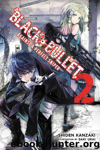 Black Bullet, Vol. 2: Against a Perfect Sniper by Shiden Kanzaki & Saki Ukai & Saki Ukai