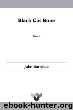 Black Cat Bone by John Burnside