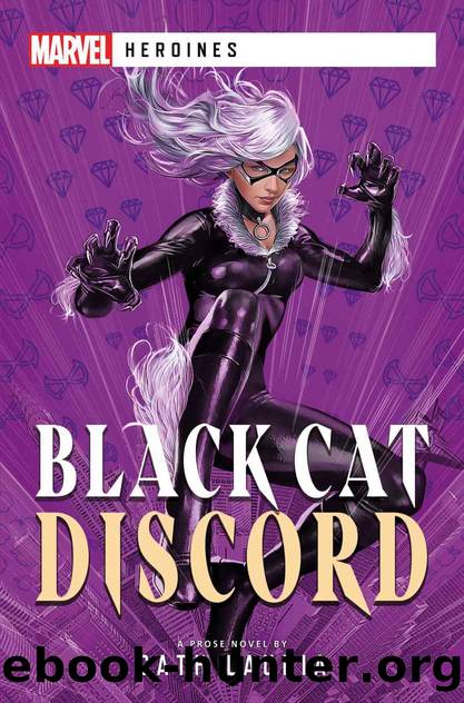 Black Cat: Discord: A Marvel Heroines Novel by Cath Lauria