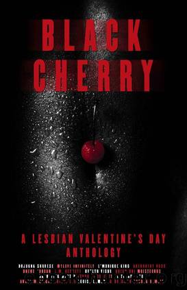 Black Cherry: A Lesbian Valentine's Day Anthology by unknow
