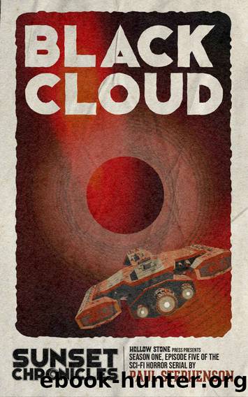 Black Cloud: Season One, Episode Five of The Sunset Chronicles by Paul Stephenson