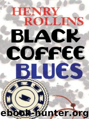 Black Coffee Blues by Henry Rollins