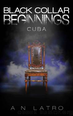 Black Collar Beginnings: Cuba (Black Collar Syndicate) by Latro AN