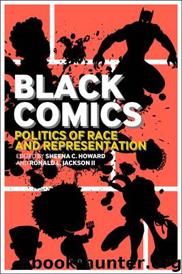 Black Comics by Howard Sheena C.; Jackson Ronald L.; & Ronald L. Jackson II