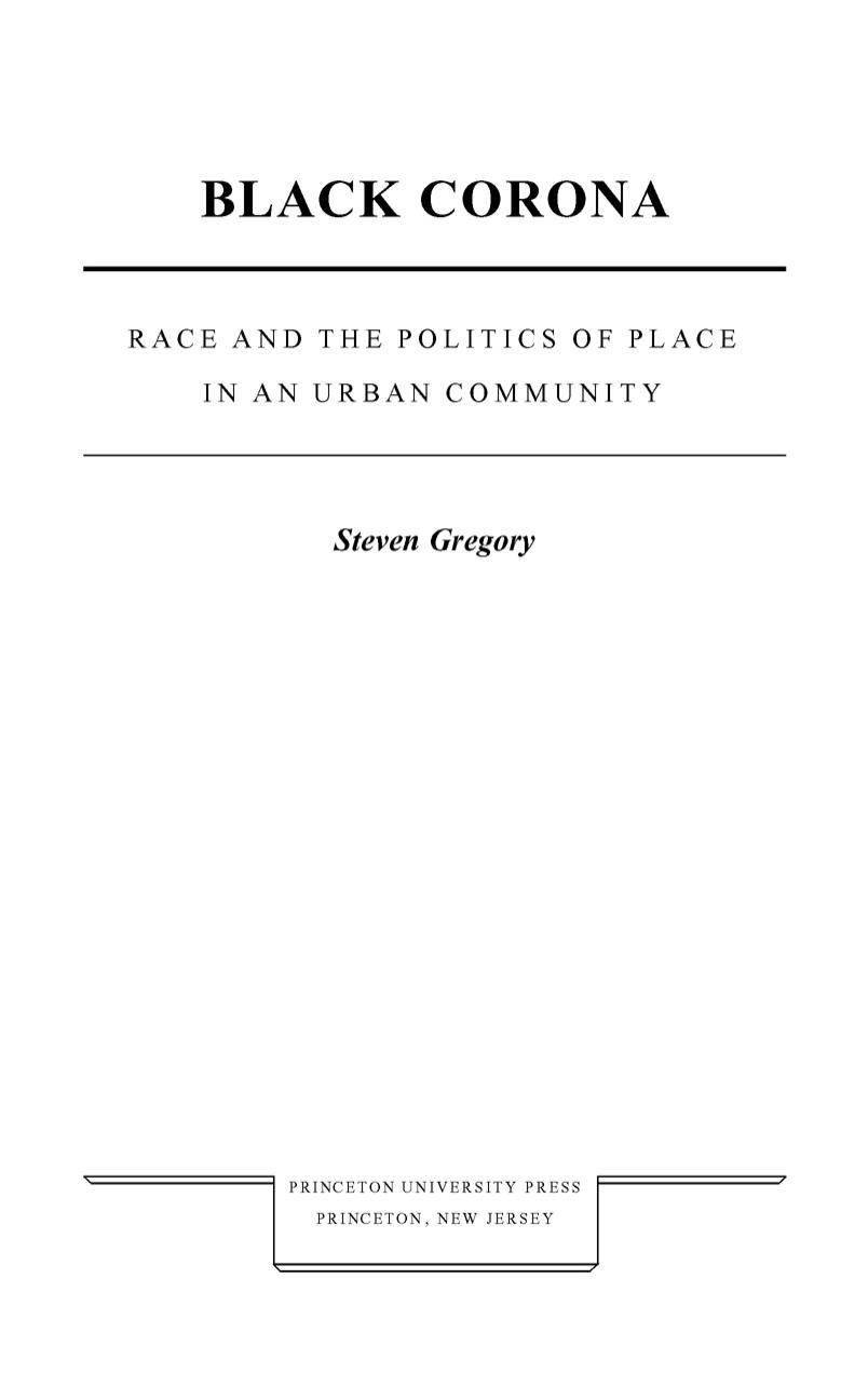 Black Corona: Race and the Politics of Place in an Urban Community by Steven Gregory